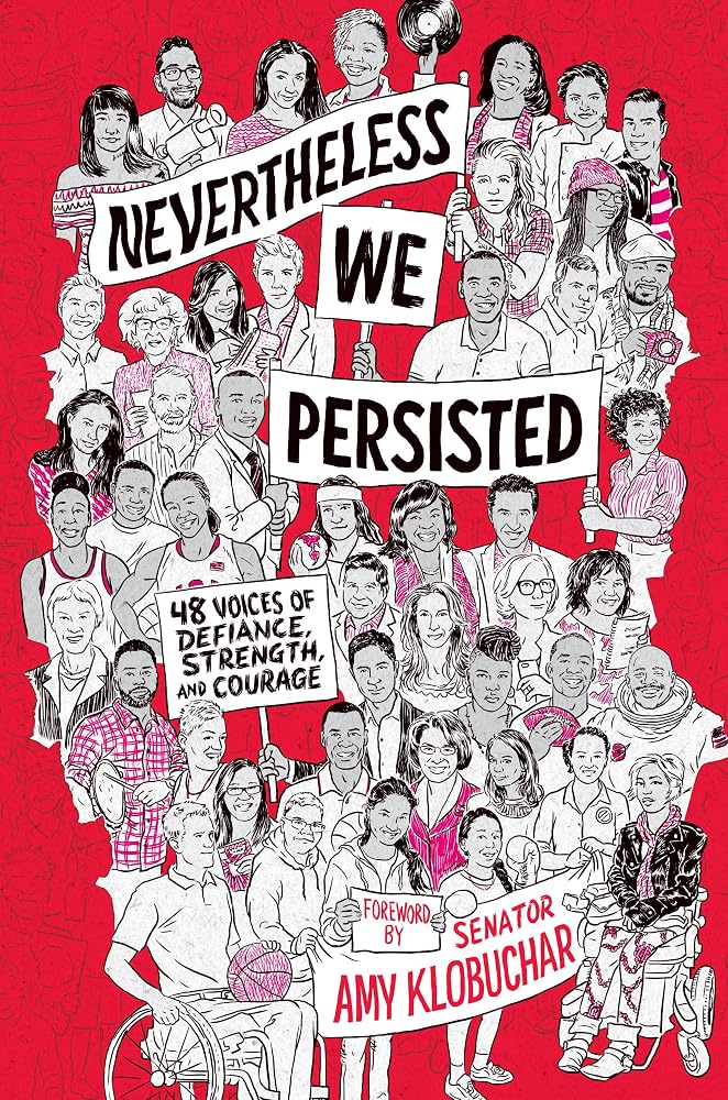 Nevertheless, We Persisted: 48 Voices of Defiance, Strength, and Courage cover image