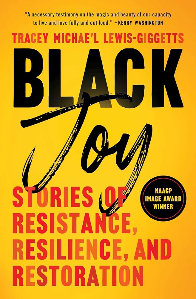 Black Joy: Stories of Resistance, Resilience, and Restoration cover image