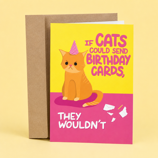 If Cats Could Send Birthday Cards They Wouldn't Greeting Card