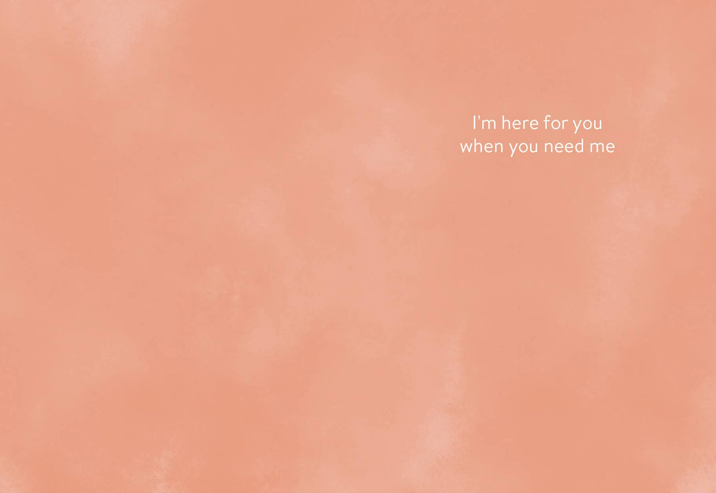 Here For You Sympathy Greeting Card