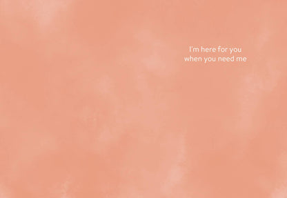 Here For You Sympathy Greeting Card
