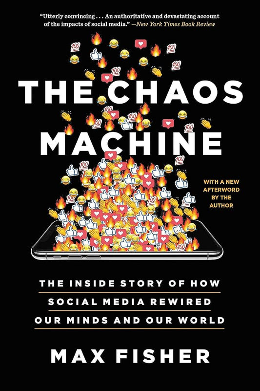 The Chaos Machine: The Inside Story of How Social Media Rewired Our Minds and Our World cover image