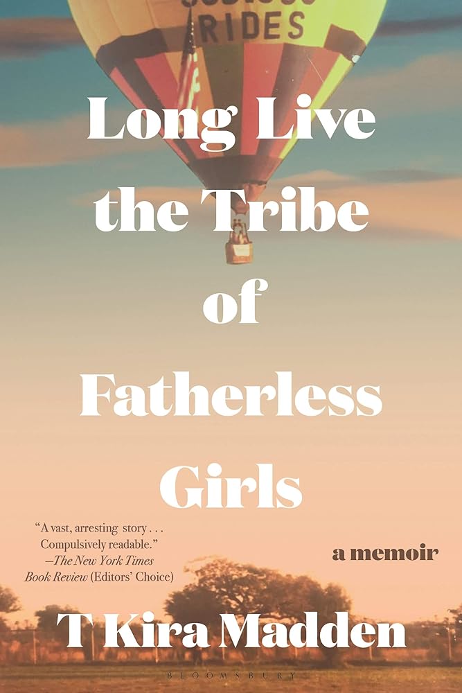 Long Live the Tribe of Fatherless Girls: A Memoir cover image
